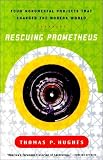 Rescuing Prometheus: Four Monumental Projects That Changed the Modern World