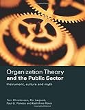 Organization Theory and the Public Sector: Instrument, Culture and Myth