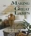 Making Great Lamps...