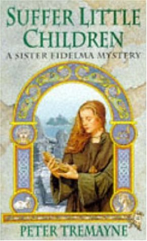 Suffer Little Children (A Sister Fidelma Mystery: A Celtic Mystery)