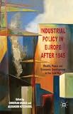 Industrial policy in Europe after 1945 : wealth, power and economic development in the Cold War