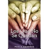 los que no se quedan una novela spanish edition