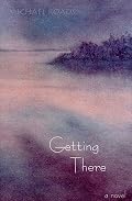 Getting There: A Novel