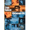 This Space Between Us