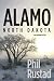 Alamo North Dakota - A Dan Neumann Myster by Phil Rustad