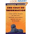 The Cult of Information: A Neo-Luddite Treatise on High-Tech, Artificial Intelligence, and the True Art of Thinking