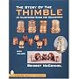 The Story of the Thimble: An Illustrated Guide for Collectors (Schiffer Design Book)