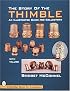 The Story of the Thimble: An Illustratied Guide for Collectors (Schiffer Book for Collectors)