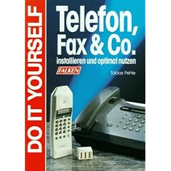 Telefon, Fax und Co. Installieren und optimal nutzen.