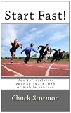 Start Fast!: How to accelerate your software / internet / mobile venture