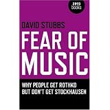 Fear of Music: Why People Get Rothko But Don't Get Stockhausen (Zero Books) (Paperback)