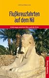 Flusskreuzfahrten auf dem Nil: Unterwegs zwischen Kairo und Abu Simbel - Barbara Kreissl