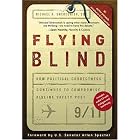 Flying Blind: How Political Correctness Continues to Compromise Airline Safety Post 9 11 by  Michael Smerconish