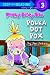 Pinky Dinky Doo: Polka Dot Pox (Step into Reading)