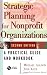 Strategic Planning for Nonprofit Organizations, Second Edition