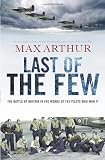 Last of the few : The Battle of Britain in the words of the pilots who won it