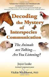 Decoding the Mystery of Interspecies Communication: The Animals Are Talking...Are You Listening?