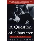A Question of Character: A Life of John F. Kennedy