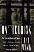 ON THE BRINK: The Dramatic Behind the Scenes Saga of the Reagan Era and the Men and Women Who Won the Cold War