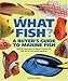 What Fish? A Buyer's Guide to Marine Fish: Essential Information to Help You Choose the Right Fish for Your Marine Aquarium (What Pet? Books)