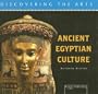 Ancient Egyptian Culture (Discovering the Arts)
