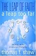 The Leap of Faith: A Leap Too Far