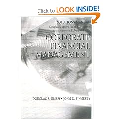 Corporate Financial Management, Solutions Manual