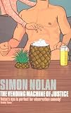 Cover of The Vending Machine of Justice by Simon Nolan 0704381591