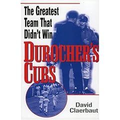 Durocher's Cubs: The Greatest Team That Didn't Win
