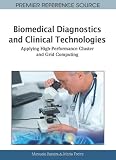 Biomedical diagnostics and clinical technologies : applying high-performance cluster and grid computing