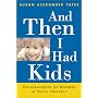 And Then I Had Kids: Encouragement for Mothers of Young Children