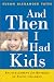 And Then I Had Kids: Encouragement for Mothers of Young Children