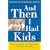 And Then I Had Kids: Encouragement for Mothers of Young Children