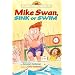 Mike Swan, Sink or Swim (First Choice Chapter Book)