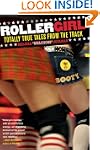 Rollergirl: Totally True Tales from t...