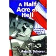 A Half Acre of Hell: A Combat Nurse in WW II by  Avis D. Schorer