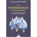 La Num�rologie et ses secrets : A la d�couverte de la science des lettres et des nombres