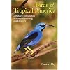Birds of Tropical America: A Watcher's Introduction to Behavior, Breeding, and Diversity (Corrie Herring Hooks Series)