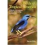 Birds of Tropical America: A Watcher's Introduction to Behavior, Breeding, and Diversity (Mildred Wyatt-Wold Series in Ornithology)