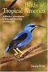 Birds of Tropical America: A Watcher's Introduction to Behavior, Breeding, and Diversity (Mildred Wyatt-Wold Series in Ornithology)