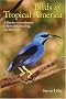Birds of Tropical America: A Watcher's Introduction to Behavior, Breeding, and Diversity (Mildred Wyatt-Wold Series in Ornithology)