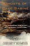 Ghosts of Cape Sabine: The Harrowing True Story of the Greely Expedition