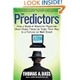 The Predictors: How a Band of Maverick Physicists Used Chaos Theory to Trade Their Way to a Fortune on Wall Street by  Thomas A. Bass