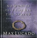 No Wonder They Call Savior (1576737543) by Max Lucado