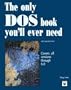The Only DOS Book You'll Ever Need 1993