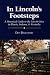 Book In Lincoln's Footsteps: A Historical Guide to the Lincoln Sites in Illinois, Indiana, and Kentucky
