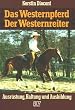 Das Westernpferd. Der Westernreiter. Ausr�stung, Haltung und Ausbildung