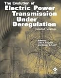 Review Institute of Electrical & Electronics Enginee  / The Evolution of Electric Power Transmission Under Deregulation: Selected Readings