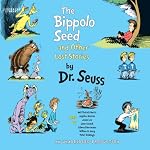 The Bippolo Seed and Other Lost Stories | Dr. Seuss