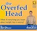 Overfed Head: What If Everything You Know About Weight Loss Is Wrong?